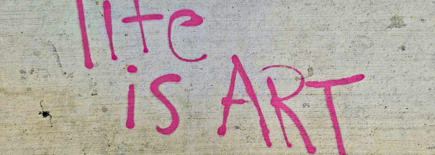 life is art written on concrete